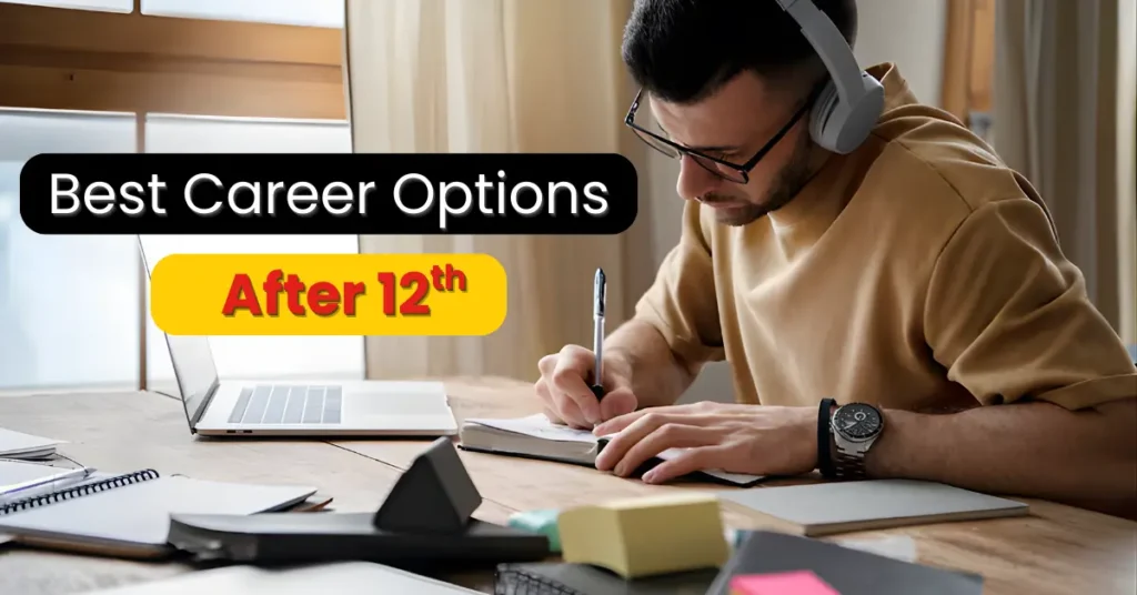 Best Career Options After 12th – Science, Commerce & Arts